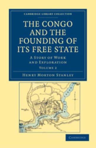 The Congo and the Founding of Its Free State Volume 2