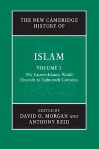 The Eastern Islamic World, Eleventh to Eighteenth Centuries