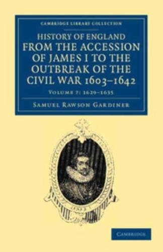 History of England from the Accession of James I to the Outbreak of the Civil War, 1603-1642. Volume 7 1629-1635