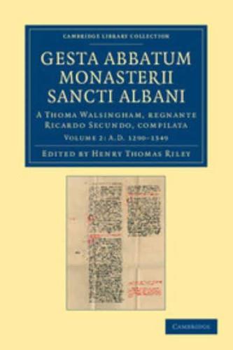 Gesta Abbatum Monasterii Sancti Albani: Volume 2, AD 1290-1349