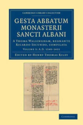 Gesta Abbatum Monasterii Sancti Albani: Volume 3, AD 1349-1411