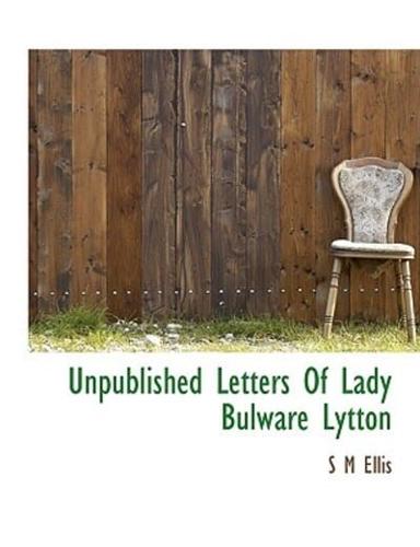 Unpublished Letters Of Lady Bulware Lytton