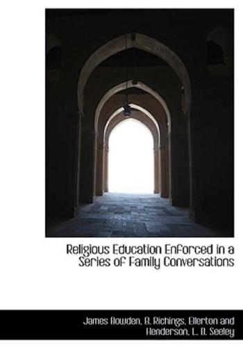 Religious Education Enforced in a Series of Family Conversations