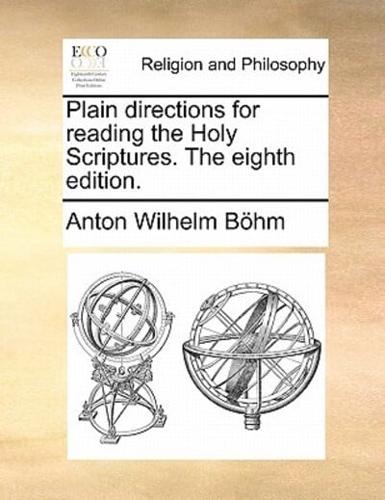 Plain directions for reading the Holy Scriptures. The eighth edition.