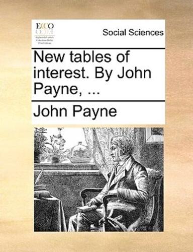 New tables of interest. By John Payne, ...