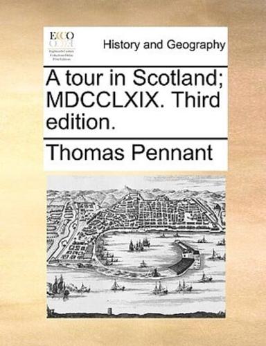A tour in Scotland; MDCCLXIX. Third edition.