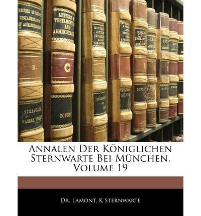 Annalen Der Koniglichen Sternwarte Bei Munchen, XIX Band