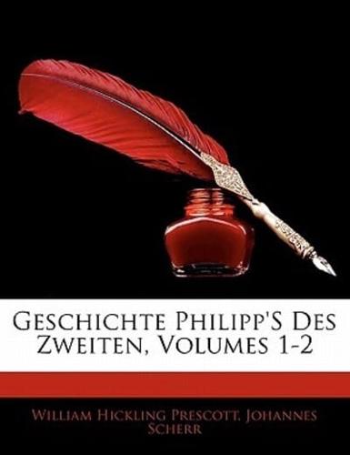 Geschichte Philipp's Des Zweiten, Volumes 1-2