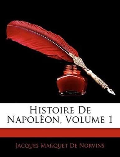 Histoire De Napolèon, Volume 1