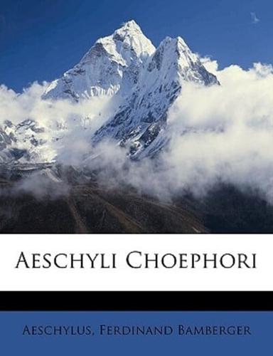 Aeschyli Choephori