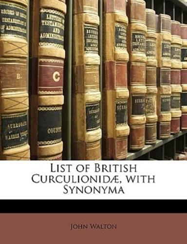 List of British Curculionidæ, With Synonyma