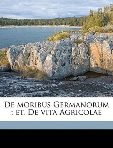 De Moribus Germanorum; Et, De Vita Agricolae