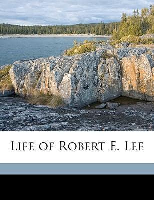 Life of Robert E. Lee