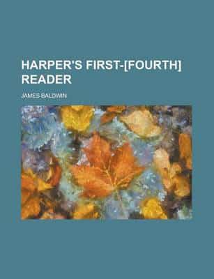 Harper's First-[fourth] Reader