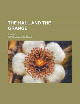 The Hall and the Grange; a Novel