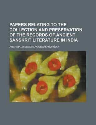 Papers Relating to the Collection and Preservation of the Records of Ancien