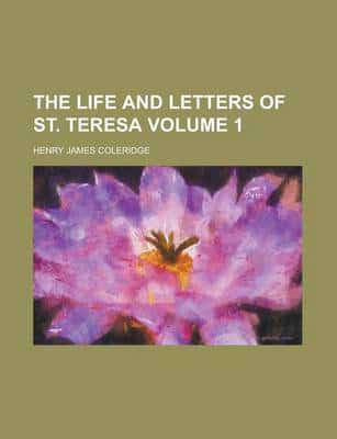 The Life and Letters of St. Teresa