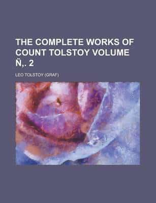 Complete Works of Count Tolstoy (Volume 7)