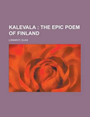 Kalevala; the Epic Poem of Finland - Volume 01