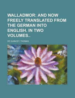 Walladmor (I); and Now Freely Translated from the German Into English. In T