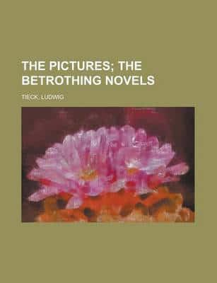 Pictures; the Betrothing Novels