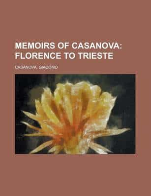 Memoirs of Casanova - Volume 29; Florence to Trieste