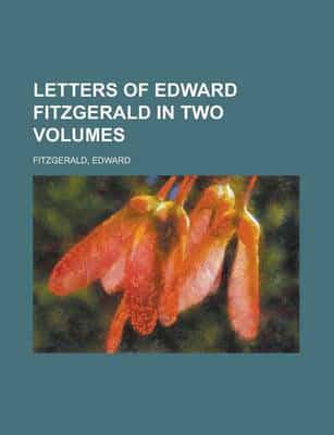 Letters of Edward Fitzgerald
