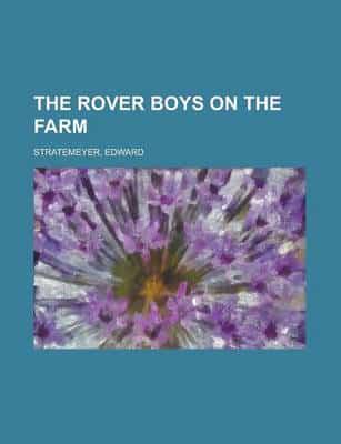 The Rover Boys On the Farm
