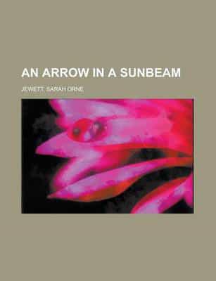 An Arrow in a Sunbeam