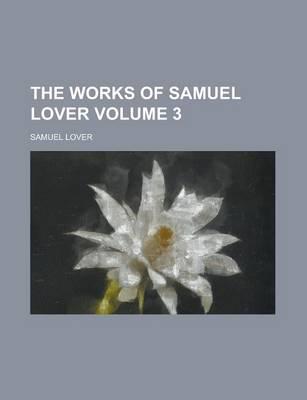 Works of Samuel Lover (Volume 3)