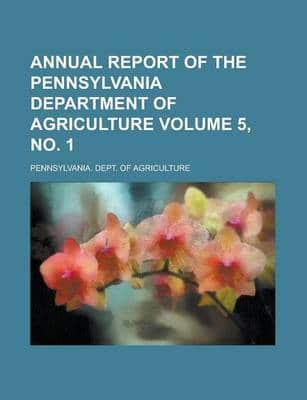 Annual Report of the Pennsylvania Department of Agriculture (Volume 11)