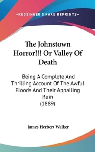 The Johnstown Horror!!! Or Valley Of Death