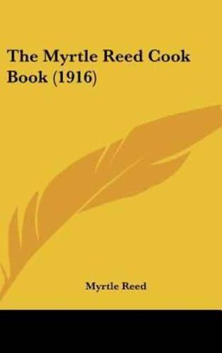The Myrtle Reed Cook Book (1916)