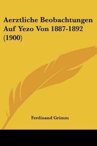 Aerztliche Beobachtungen Auf Yezo Von 1887-1892 (1900)
