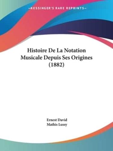 Histoire De La Notation Musicale Depuis Ses Origines (1882)