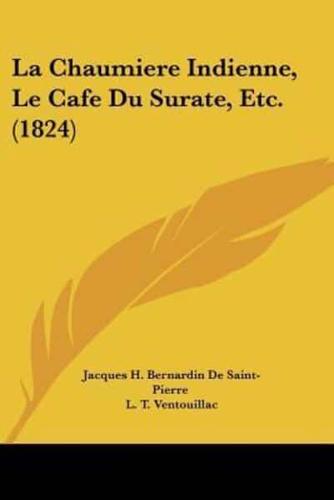 La Chaumiere Indienne, Le Cafe Du Surate, Etc. (1824)