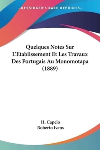 Quelques Notes Sur L'Etablissement Et Les Travaux Des Portugais Au Monomotapa (1889)