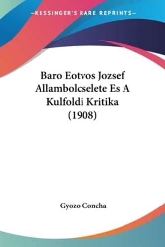 Baro Eotvos Jozsef Allambolcselete Es A Kulfoldi Kritika (1908)