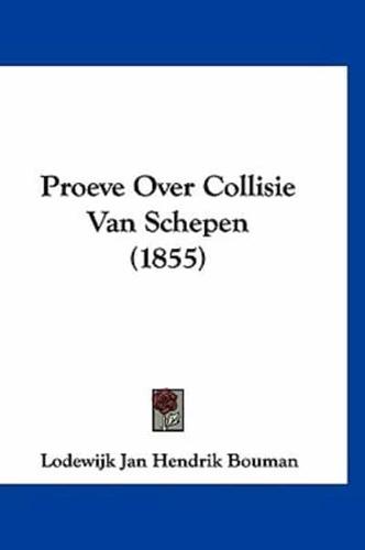 Proeve Over Collisie Van Schepen (1855)