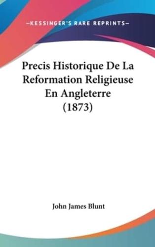 Precis Historique De La Reformation Religieuse En Angleterre (1873)