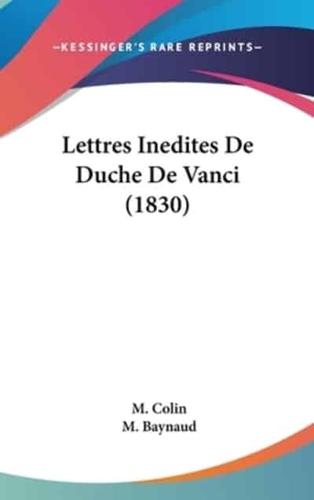 Lettres Inedites De Duche De Vanci (1830)