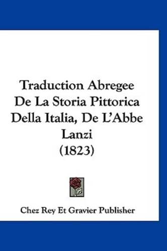 Traduction Abregee De La Storia Pittorica Della Italia, De L'Abbe Lanzi (1823)