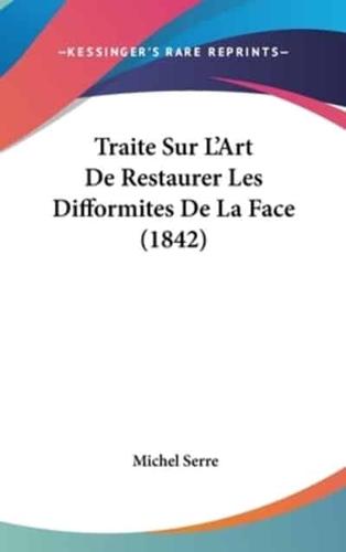 Traite Sur L'Art De Restaurer Les Difformites De La Face (1842)