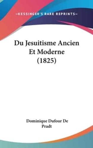 Du Jesuitisme Ancien Et Moderne (1825)