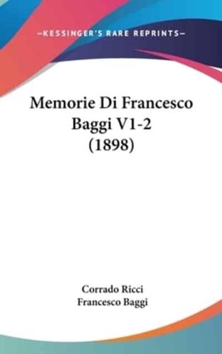 Memorie Di Francesco Baggi V1-2 (1898)