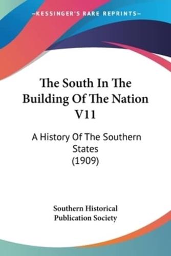 The South In The Building Of The Nation V11