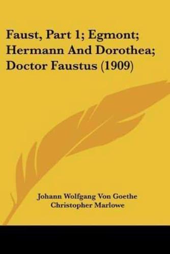 Faust, Part 1; Egmont; Hermann And Dorothea; Doctor Faustus (1909)