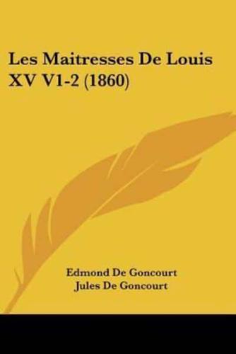 Les Maitresses De Louis XV V1-2 (1860)