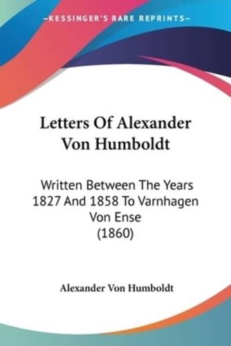 Letters Of Alexander Von Humboldt