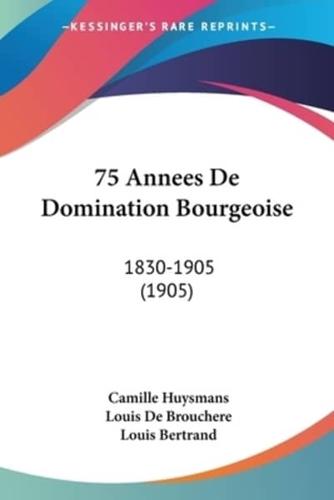 75 Annees De Domination Bourgeoise